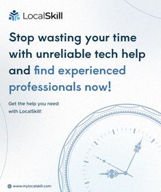 a clock with the words stop washing your time with unhelable tech help and find experienced professionals now