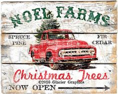 an old red truck painted on wood with the words noel farms christmas trees now open