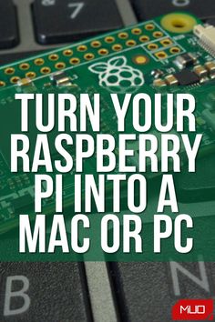 a computer keyboard with the words turn your raspberry pin to a mac or pc