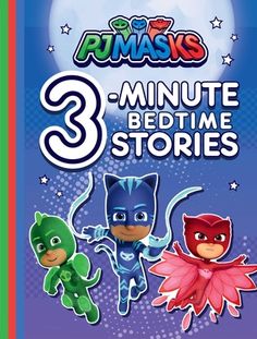 the three minute bedtime stories for kids to read with their favorite character, pj masks