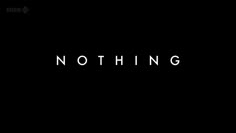 the word nothing is written in white on a black background