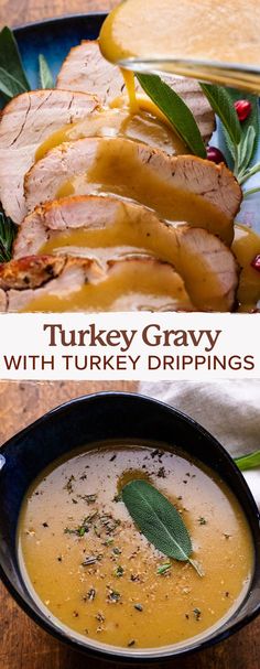 A pin with two images - the top image is gravy being poured over slices of turkey breast on a blue plate. The bottom image is a bowl with the turkey gravy in it on a brown board with a napkin next to it and fresh herbs on top of the gravy. Gravy From Drippings, Easy Turkey Gravy, Easy Thanksgiving Sides, Turkey Gravy From Drippings, Turkey Gravy Easy, Turkey Pan, Friendsgiving Food Ideas, Thanksgiving Gravy, Thanksgiving Dressing