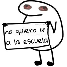 a cartoon character holding a sign that says no quieror la escuela