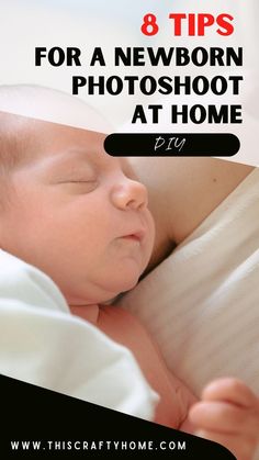 a newborn baby sleeping on top of a bed with the text 8 tips for a newborn photoshoot at home