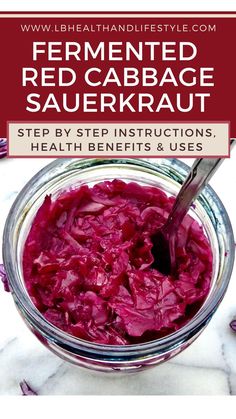 red cabbage sauerkraut in a glass bowl with text overlay that reads fermented red cabbage sauerkraut step by step by step instructions, health benefits & uses