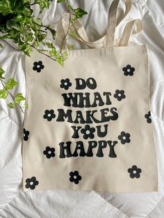 Customized Tote Bags Ideas, Do What Makes You Happy, Tote Bag Design Paint, Cricut Tote Bags, Tot Bag Design, Canvas Bag Ideas