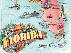 an illustrated map of florida with the words welcome to florida written in large letters on it