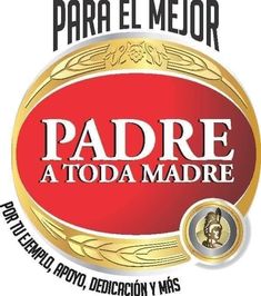 a red and gold sign that says padre a toda madre with the words