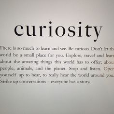 the words curiosity are written in black and white