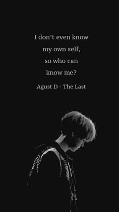 a black and white photo with a quote on it that says, i don't even know my own self so who can know me?