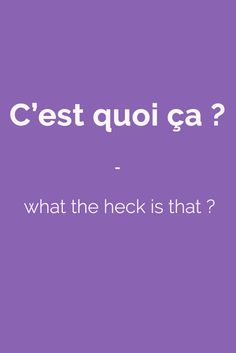 a purple background with the words cest quioi ca? what the heck is that?