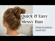 Quick Messy Bun Tutorial, Messy Bun Medium Hair, Quick Messy Bun, Messy Bun For Short Hair, Cute Messy Buns, Medium Length Updo, Easy Messy Bun, Perfect Messy Bun, Bun Tutorials