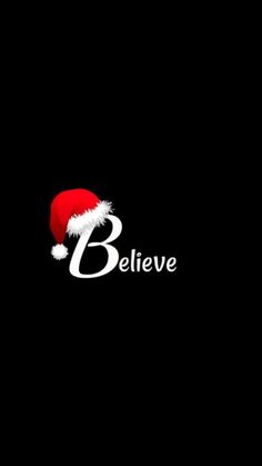 a black background with a santa hat on it and the words believe written in white