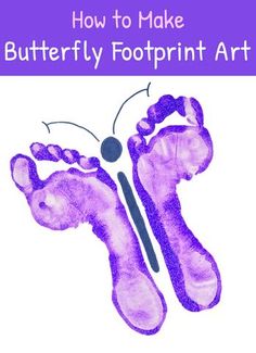 a butterfly foot print with the words how to make butterfly footprints art