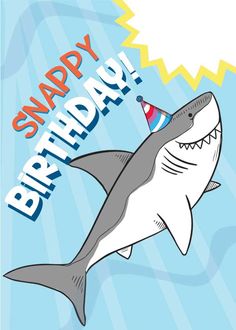 a birthday card with a shark wearing a party hat and the words happy birthday written on it