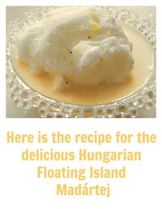 there is the recipe for the delicious hungarian floating island madarie on this plate