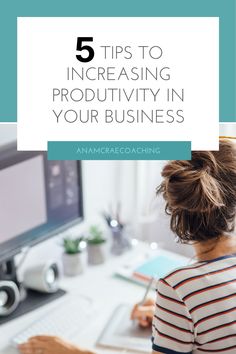 a woman working on her computer with the title 5 tips to increasing productivity in your business