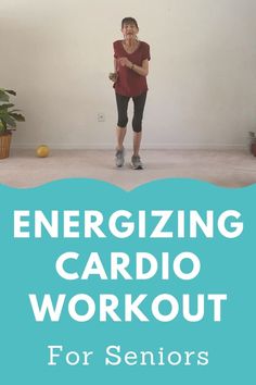 a woman doing cardio workout with the words energizing cardio workout for seniors