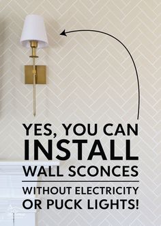 an advertisement for wall sconces that says yes you can install wall scones without electricity or puck lights