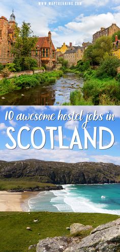 scotland with the words 10 awesome hotel jobs in scotland on it and an image of a river