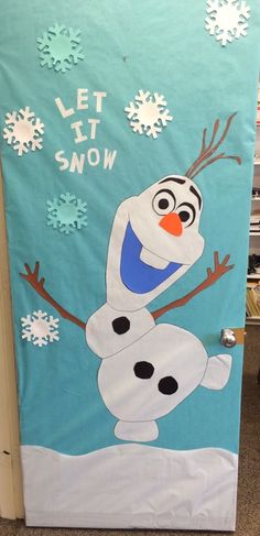 the door is decorated with an image of a frozen snowman and saying let it snow