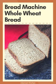 bread machine whole wheat bread recipe