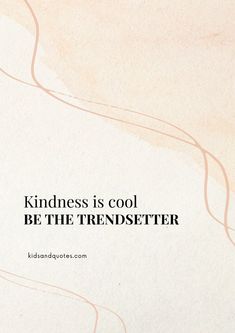 a quote that reads, kindness is cool be the trendetter on an abstract background