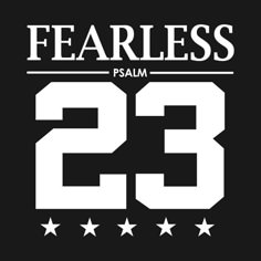 a black and white photo with the number 23 on it's side, which reads fearless