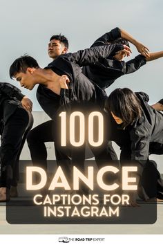 the words dance captions for instagram are in front of an image of dancers