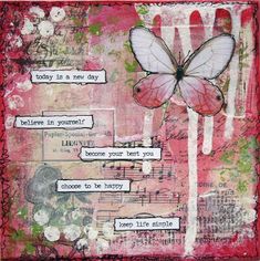 a mixed media collage with words and a butterfly on it's wings that says, today is a free day believe in your life