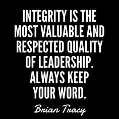 a quote from bran troy about the most valuable and respected quality of leadership