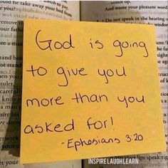 a note attached to an open book with the words god is going to give you more than you asked for ephesians 3 20