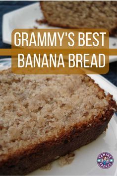 two slices of banana bread on plates with text overlay that reads, granny's best banana bread