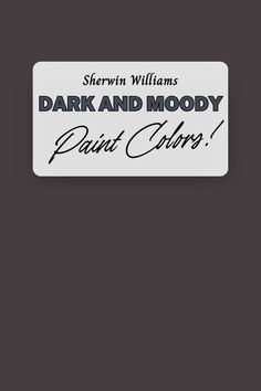 dark and moody paint colors