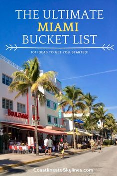 the ultimate miami bucket list with palm trees and people walking down the street in front