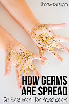 two children's hands with glitter on them and the words how germs are spread