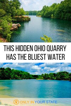 the blue river with text that reads, this hidden ohio quarry has the bluest water