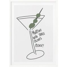 an art print with a martini glass and olives on the rim that says, martini with three olives please