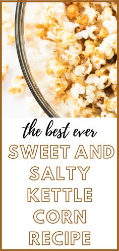 sweet, salty kettle corn in a bowl Best Kettle Corn Recipe, Instant Pot Kettle Corn Recipe, Caramel Kettle Corn Recipe, Kettle Corn Recipe Whirly Pop, Kettle Corn Recipe Homemade Stove Top, Flavored Kettle Corn Recipe, Air Popped Kettle Corn, Kettlecorn Popcorn Recipes, Stove Top Kettle Corn