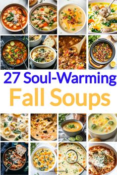 the cover of 27 soul - warming fall soups is shown in many different pictures