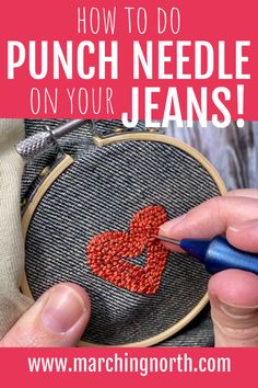 someone is stitching a heart on their jeans with the words how to do punch needle on your jeans