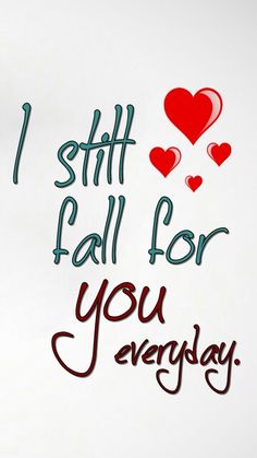 i still fall for you everyday with red hearts on white paper and black ink writing