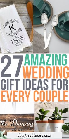 wedding gift ideas for every couple with the title saying amazing 27 amazing wedding gift ideas for every couple