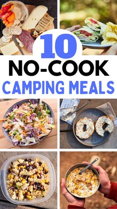 the top 10 no - cook camping meals that are easy to make, and delicious