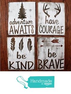 three wooden signs that say adventure awaits, have courage and be kind brave