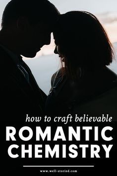 a man and woman standing next to each other with the text how to craft believable romantic chemistry