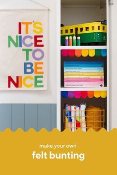 a book shelf with lots of books on it and the words, let's nice to be nice make your own felt bunting