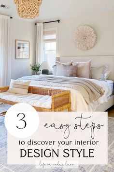 a bedroom with the text 3 easy steps to discovery your interior design style