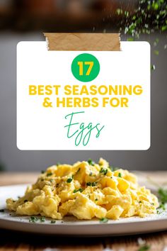 scrambled eggs on a white plate with the words 17 best seasoning and herbs for eggs