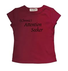 Chronic Attention Seeker Tee Silly Shirt, Funky Shirts, Attention Seekers, Cap Sleeve Tee, Looks Style, Dream Clothes, Fashion Killa, Fitness Inspo, Infant Tees